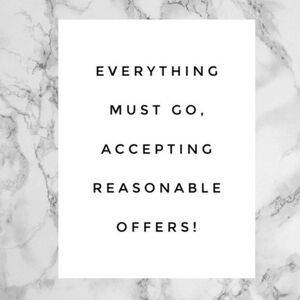 Everything Must Go! Send An Offer!